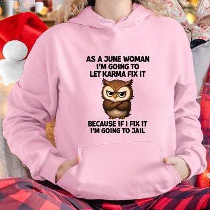 FUNNY JUNE WOMAN OWL SHIRT – Let Karma Fix It (SKU2606-61-06)