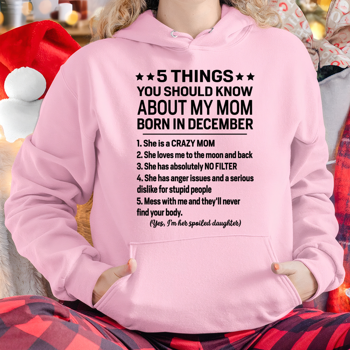 DECEMBER – 5 Things You Should Know About My Mom Born In December I’m Her Spoiled Daughter – Funny Family Shirt – Birthday Gift From Daughter (SKU2603-299-12)