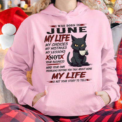 Born in June – My Life My Choices Quote Cat Design - FMA KATE06 (SKU09-92-06)