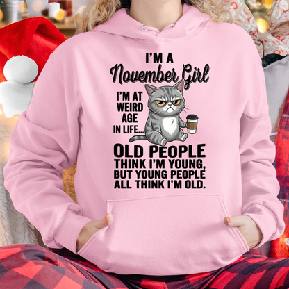 NOVEMBER – November Girl I'm At A Weird Age In Life Old People Think I'm Young But Young People Think I'm Old – Birthday Gift – Women Shirt (SKU2603-81-11)