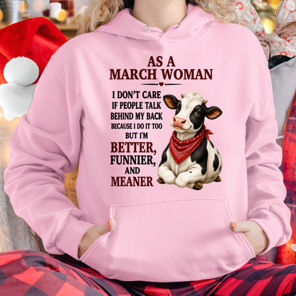 MARCH WOMAN SHIRT – I Don’t Care If People Talk Behind My Back – Funny Attitude Birthday Gift For Women (SKU2605-48-03)