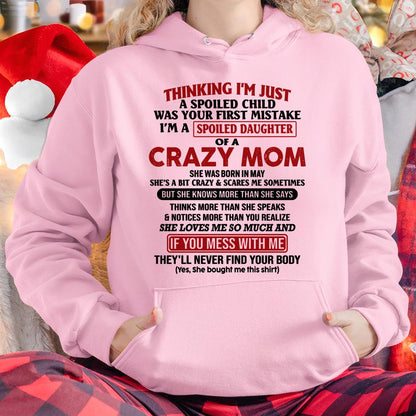 May - I Am Spoiled Daughter Of A Crazy Mom - Gift for Daughter From Mom - KATE05 (SKU-TMD-SPOILED-05)