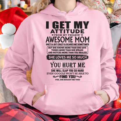 Thanks Mom - I GET MY ATTITUDE FROM MY FREAKIN' AWESOME MOM - Gift for Son and Daughter From Mom - KATE00 (SKU-TMD-00)