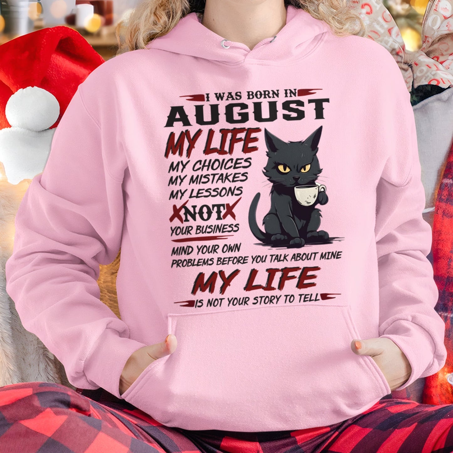Born in August – My Life My Choices Quote Cat Design - FMA KATE08 (SKU09-92-08)