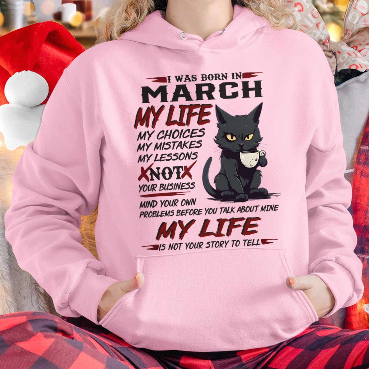 Born in March – My Life My Choices Quote Cat Design - FMA KATE03 (SKU09-92-03)