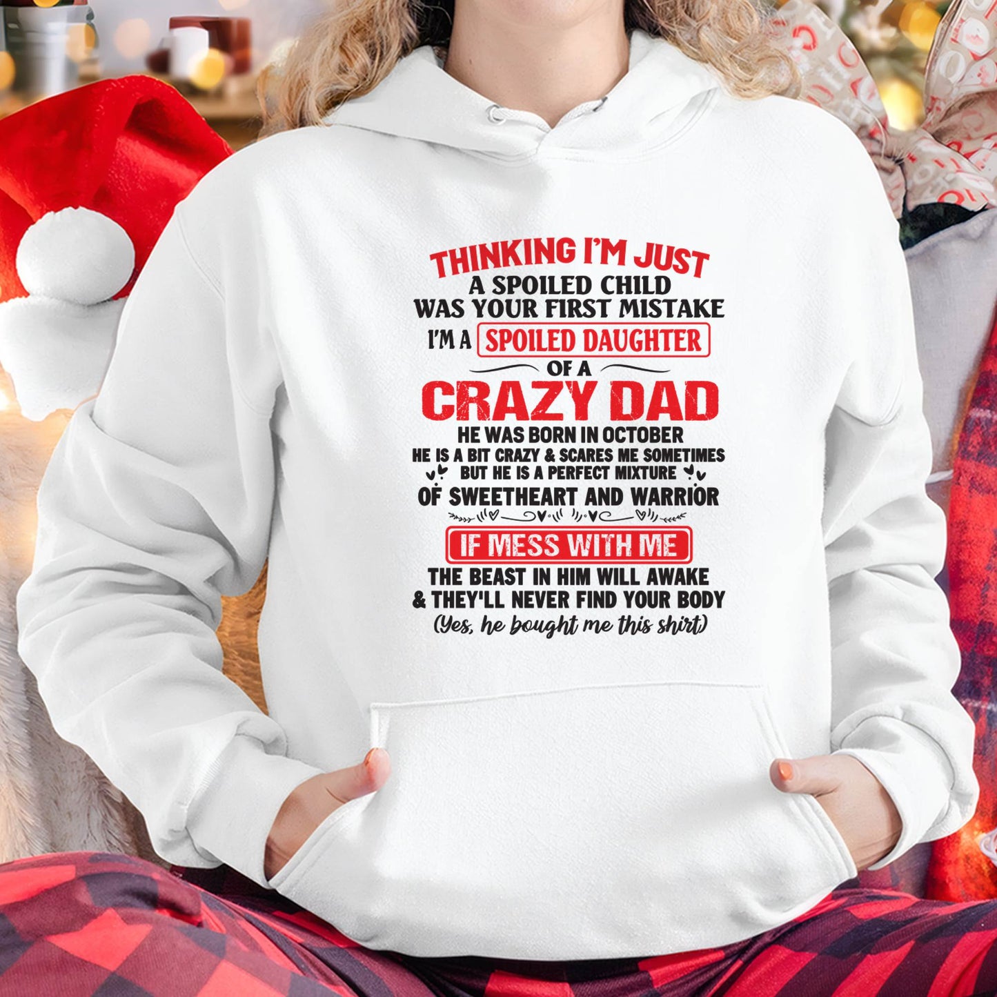 I AM A SPOILED CHILD WAS YOUR FIRST MISTAKE - FROM DAD - KATE10