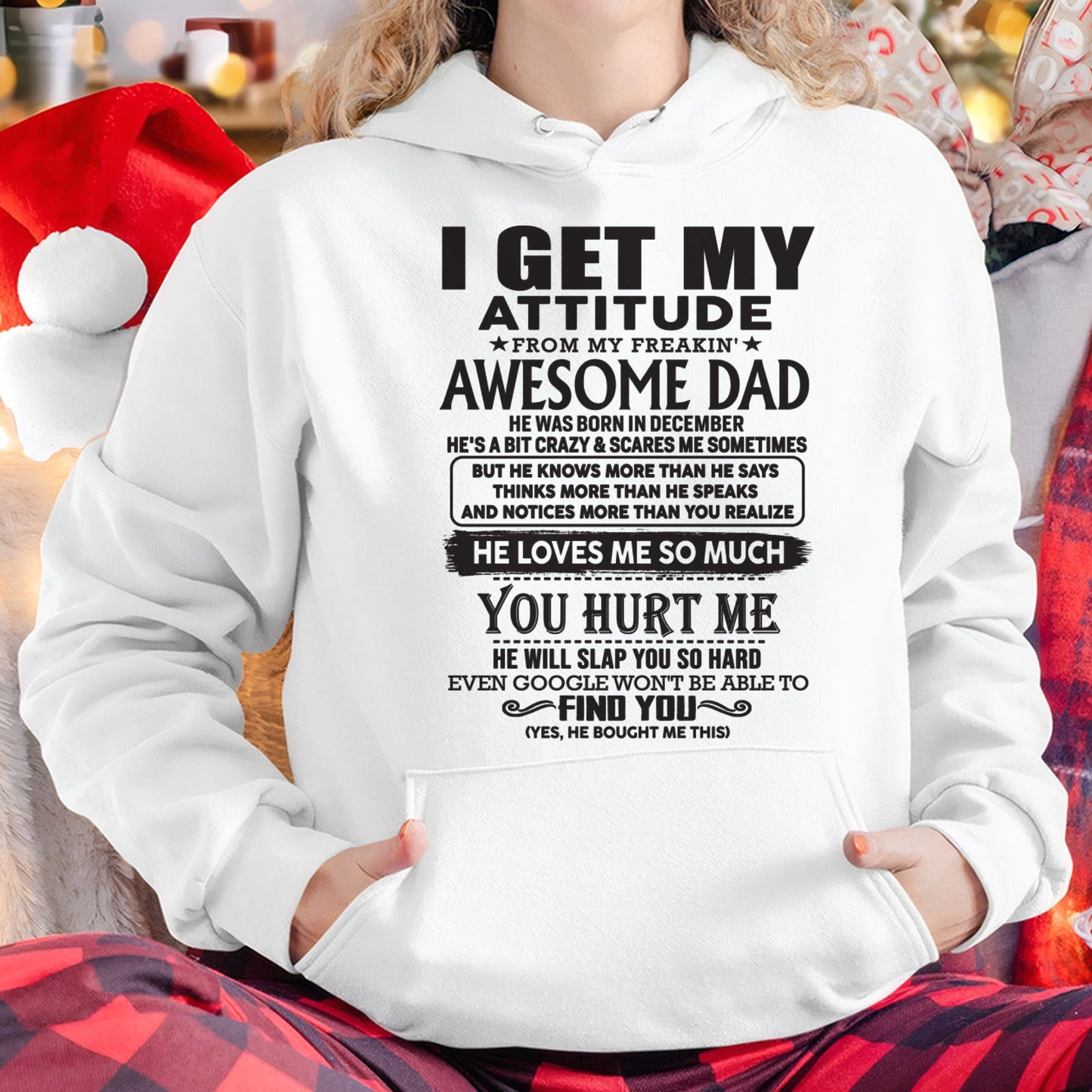 December - I GET MY ATTITUDE FROM MY FREAKIN' AWESOME DAD - Gift for Son and Daughter From Dad - KATE12 (SKU-TDD-12)