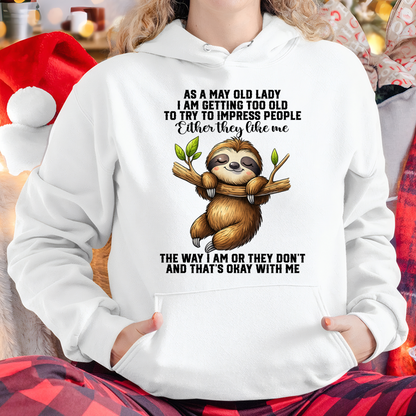 MAY – As A May Old Lady I Am Getting Too Old To Try To Impress People – Funny Sloth Shirt – Sassy Women Gift, Birthday Gift Idea (SKU2603-364-05)
