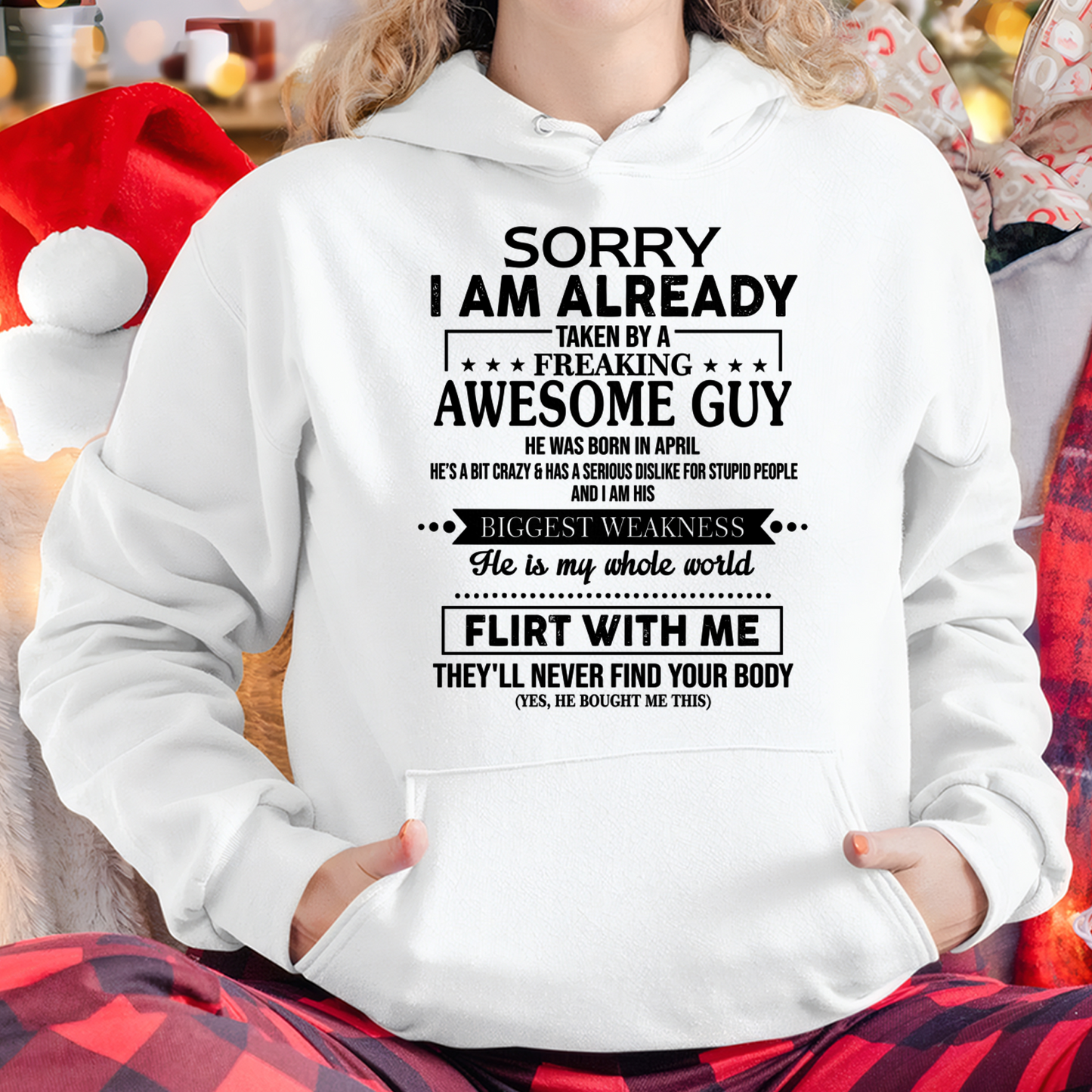 APRIL SHIRT – Sorry I’m Already Taken by a Freaking Awesome Guy, He Is My Whole World, Flirt With Me They’ll Never Find Your Body – From Husband to Wife – KATE04 (SKU2602-50-04)