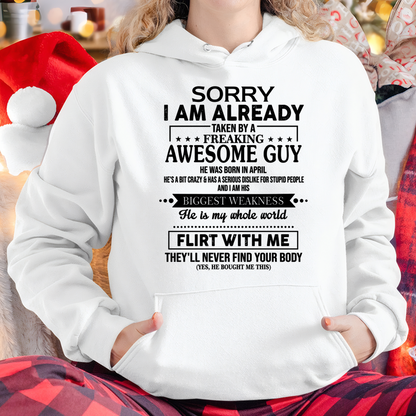 APRIL SHIRT – Sorry I’m Already Taken by a Freaking Awesome Guy, He Is My Whole World, Flirt With Me They’ll Never Find Your Body – From Husband to Wife – KATE04 (SKU2602-50-04)
