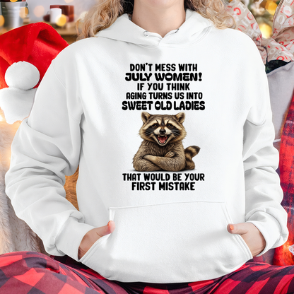 JULY – Don’t Mess With July Women – That Would Be Your First Mistake – Funny Raccoon Shirt – Sassy Women Gift, Birthday Gift Idea (SKU2604-25-07)