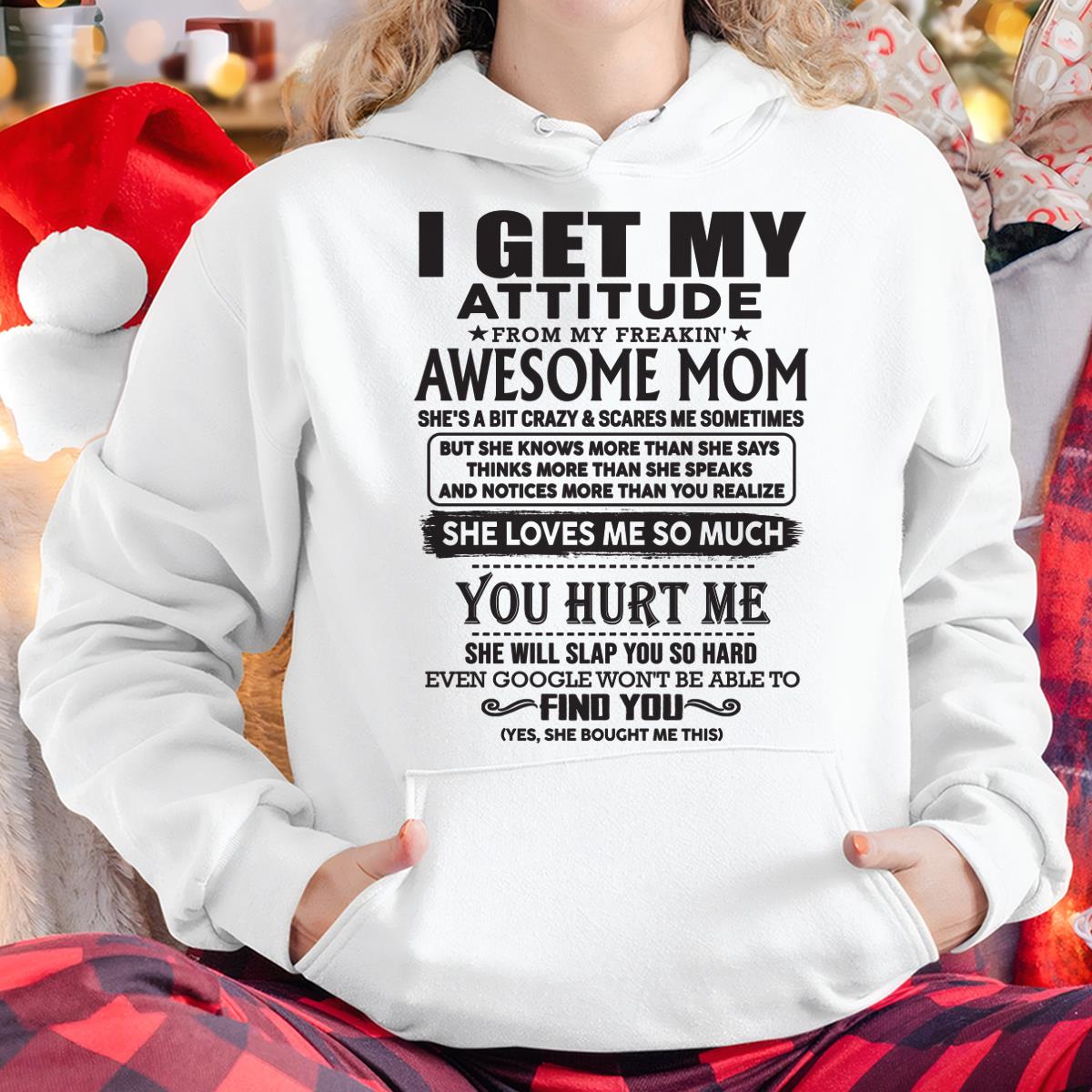 Thanks Mom - I GET MY ATTITUDE FROM MY FREAKIN' AWESOME MOM - Gift for Son and Daughter From Mom - KATE00 (SKU-TMD-00)