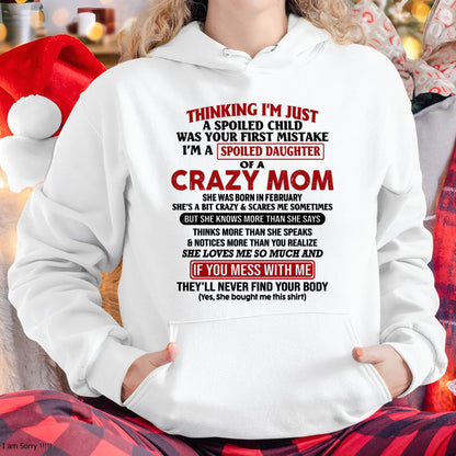 February Mom - I Am Spoiled Daughter Of A Crazy Mom - Gift for Daughter From Mom - KATE02 (SKU-TMD-SPOILED-02)