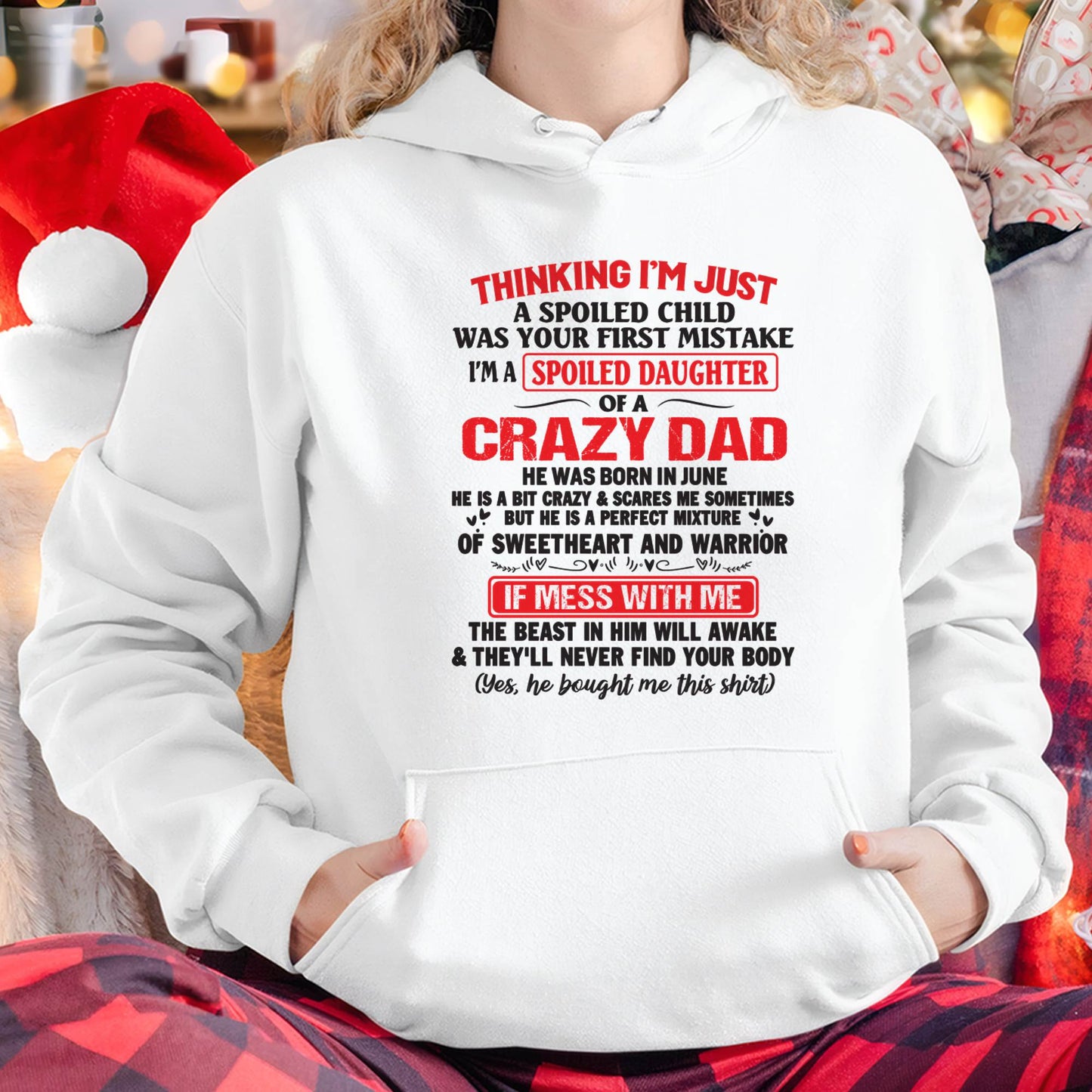 I AM A SPOILED CHILD WAS YOUR FIRST MISTAKE - FROM DAD - KATE06