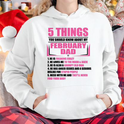 FEBRUARY DAD TO DAUGHTER SHIRT – 5 Things You Should Know About My February Dad – Protective Dad Gift from Father to Daughter (SKU2604-46-02)