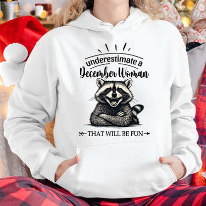 DECEMBER – Never Underestimate A December Woman – That Will Be Fun – Funny Raccoon Shirt – Sassy Women Gift, Birthday Gift Idea (SKU2604-09-12)