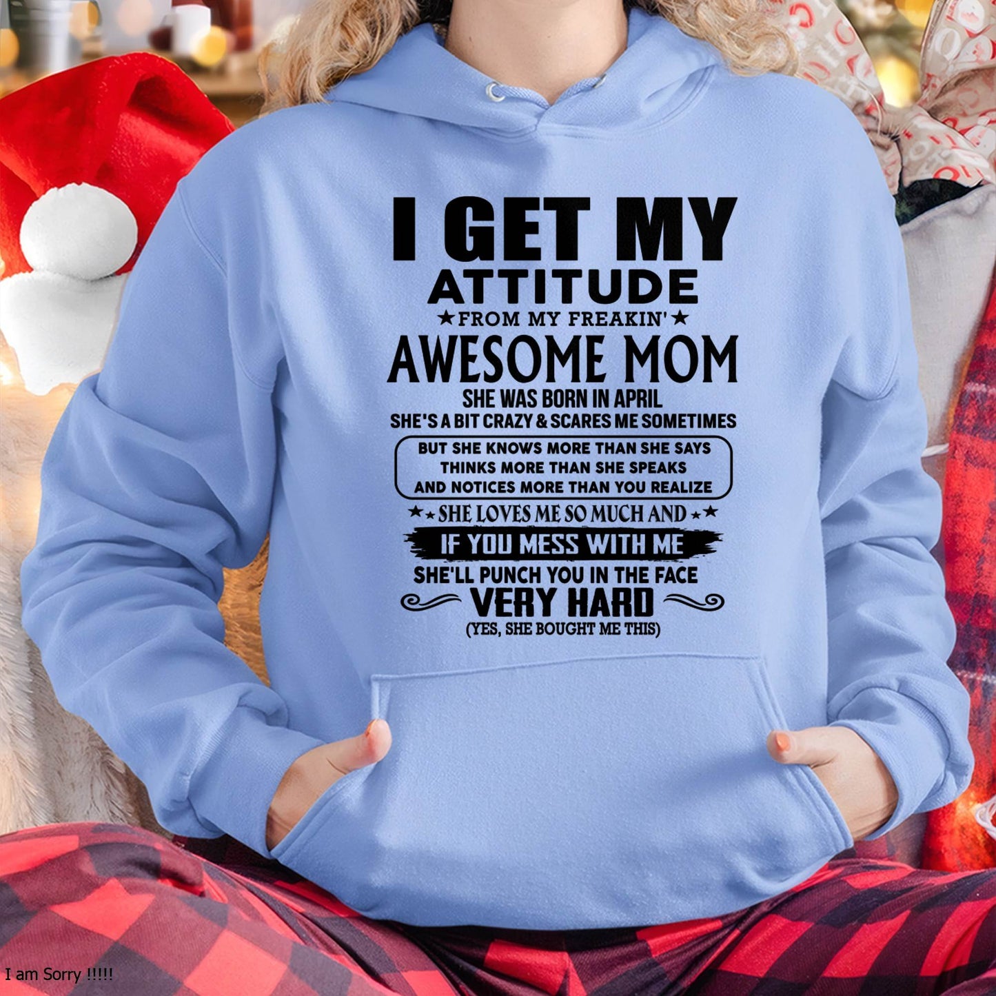 April Mom - I GET MY ATTITUDE FROM MY FREAKIN' AWESOME MOM - Gift for Son and Daughter From Mom - KATE04 (SKU-TMD-CU-04)