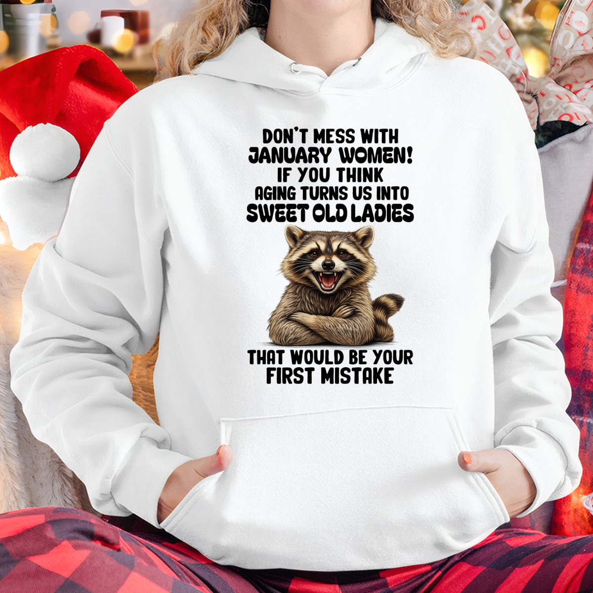 JANUARY – Don’t Mess With January Women – That Would Be Your First Mistake – Funny Raccoon Shirt – Sassy Women Gift, Birthday Gift Idea (SKU2604-25-01)