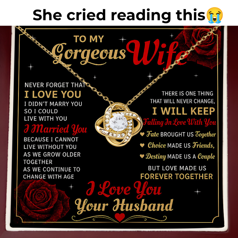 TO MY GORGEOUS WIFE - "I Married You Because I Cannot Live Without You" - FROM HUSBAND NECKLACE - Premium Forever Love Necklace (SKU2606-295)