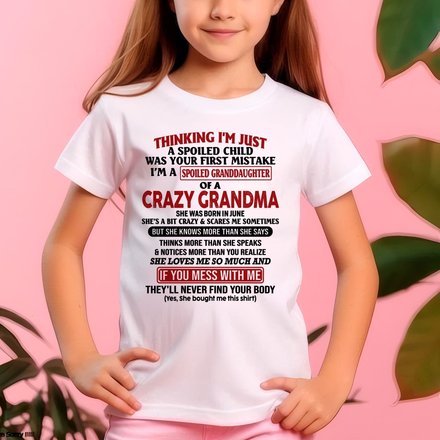 JUNE - I'M A SPOILED GRANDDAUGHTER OF A CRAZY GRANDMA - From Grandma - NTTD06 (SKU-GMD1-NTT06)