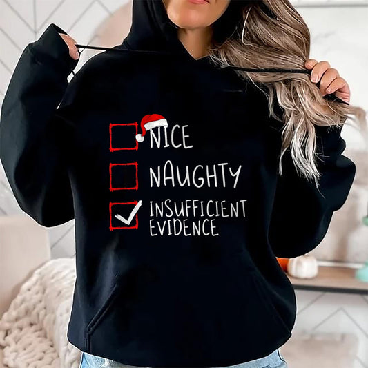 Nice Naughty Insufficient Evidence Christmas Santa Claus T-Shirt - Christmas Unisex T-Shirt/Hoodie/Sweatshirt - HNDS00