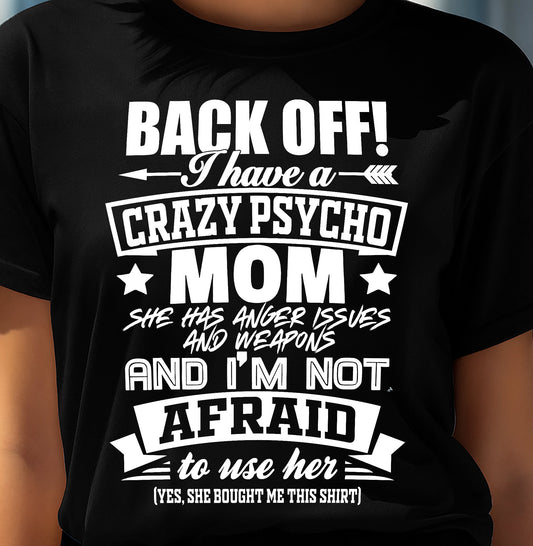 I HAVE A CRAZY MOM - PERFECT GIFT FOR YOUR DAUGHTER - GIFT FROM MOM - KATE00 (SKU12-245)