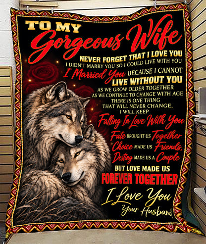 To My Gorgeous Wife Blanket - Romantic Gift For Wife - From Husband to Wife (SKU2610-217)