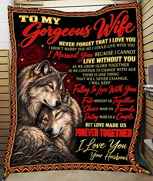 To My Gorgeous Wife Blanket - Romantic Gift For Wife - From Husband to Wife (SKU2610-217)