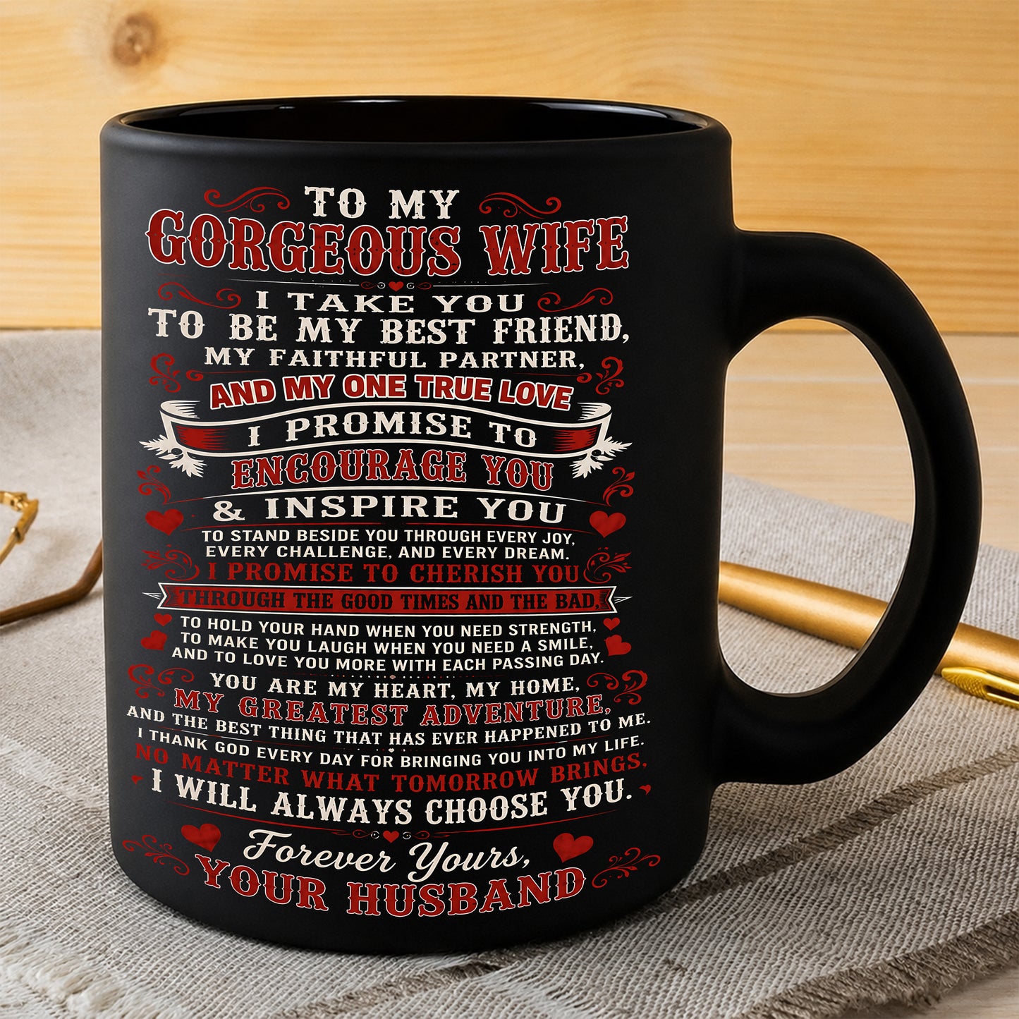 MUG - FROM HUSBAND TO WIFE - To My Gorgeous Wife, I Will Always Choose You - (SKU2607-321)