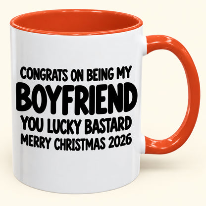 CONGRATS ON BEING MY BOYFRIEND YOU LUCKY BASTARD - Funny Christmas 2026 - Gift Accent Coffee Mug (SKU2610-927)