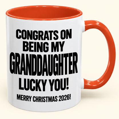 GRANDDAUGHTER MUG - Congrats On Being My Granddaughter - Christmas Gift (SKU2610-645)