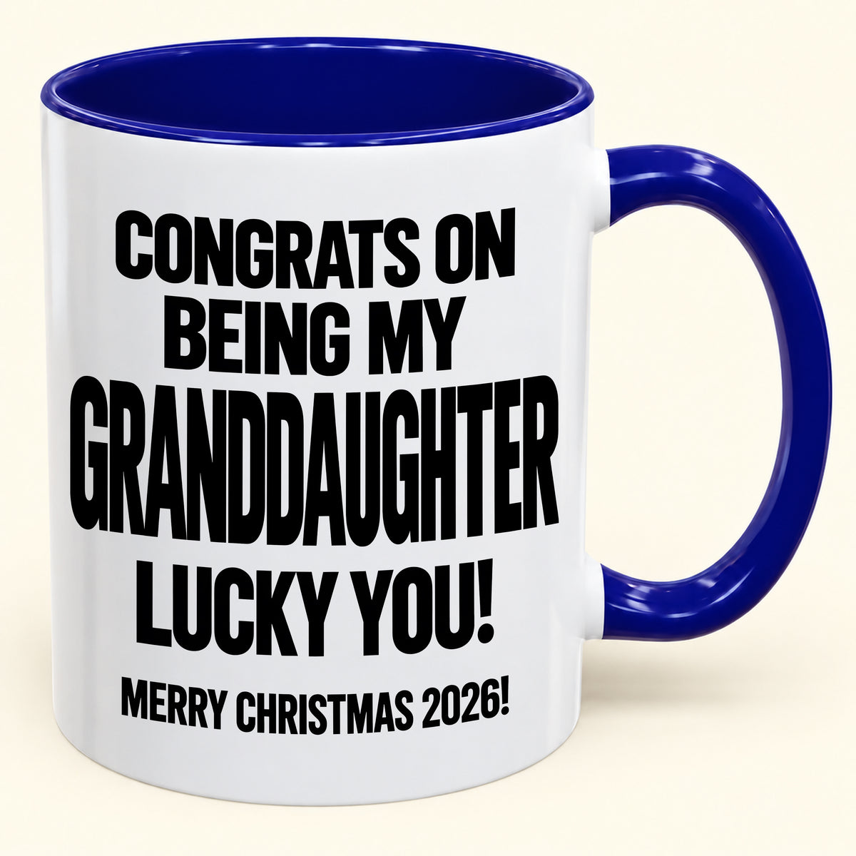 GRANDDAUGHTER MUG - Congrats On Being My Granddaughter - Christmas Gift (SKU2610-645)