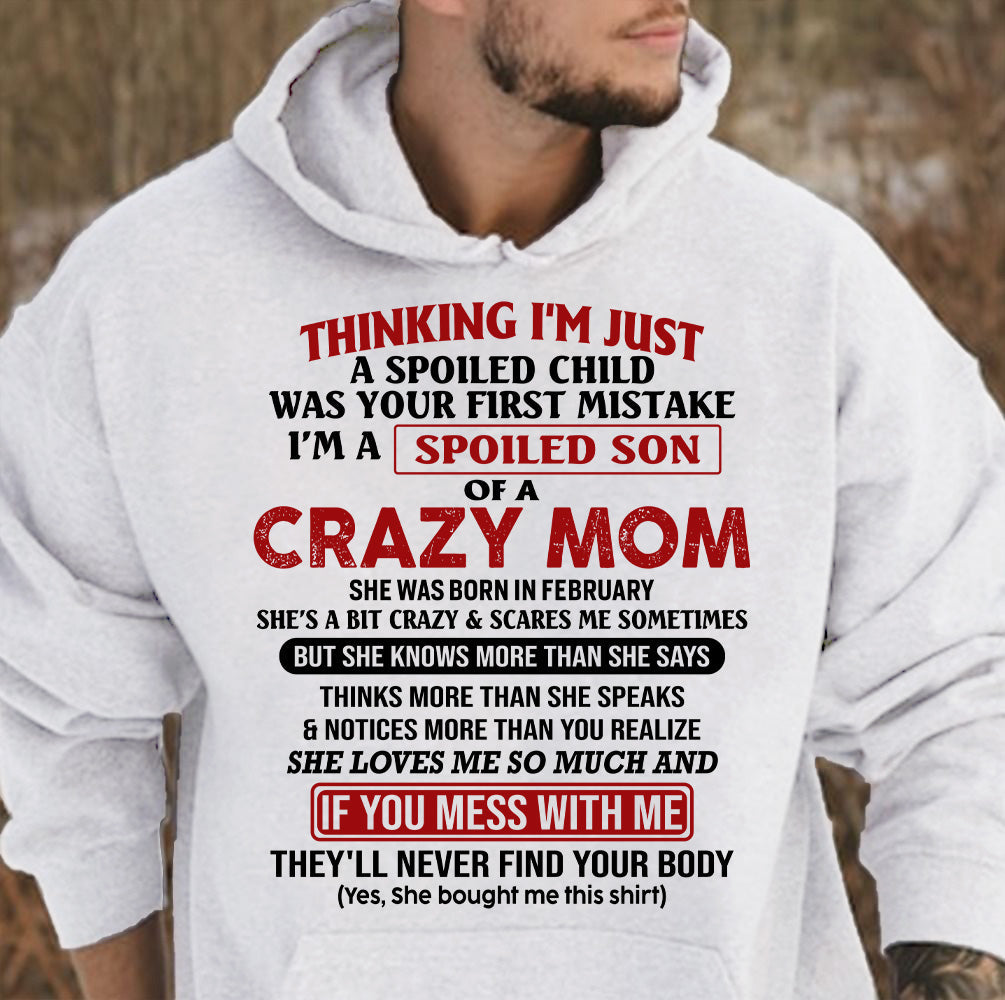 I Am Spoiled Son Of A Crazy Mom - Gift for Son From Mom - KATE02 (SKUT-MS0608-02)