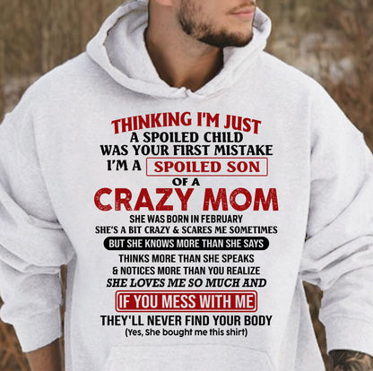 February - I Am Spoiled Son Of A Crazy Mom - Gift for Son From Mom - KATE02 (SKUT-MS0608-02)