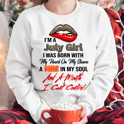 JULY SHIRT – I’m A July Girl, I Was Born With My Heart On My Sleeve, A Fire In My Soul And A Month I Can’t Control – KATE07 (SKU2602-92-07)