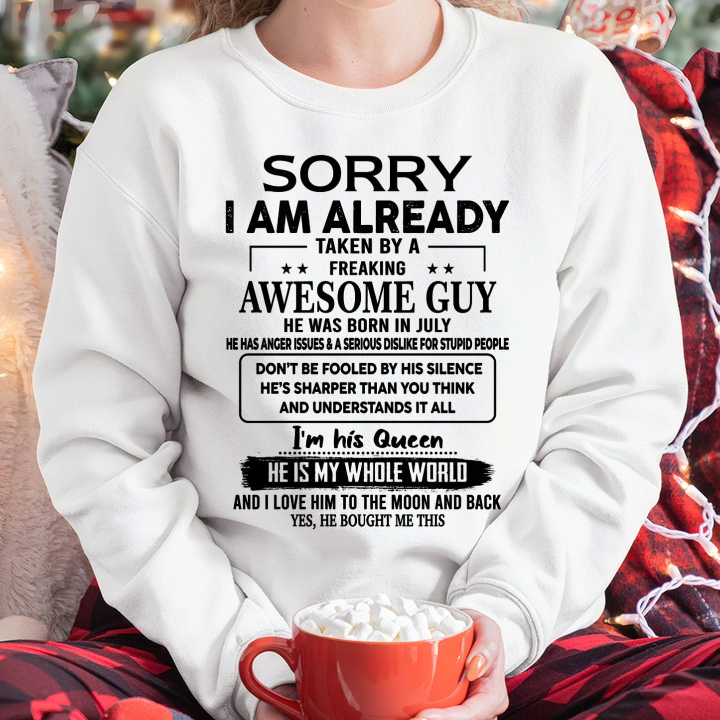 JULY SHIRT – Sorry I Am Already Taken By An Awesome Guy Born In July – From Husband To Wife – Queen Love Gift – Women Shirt – KATE07 (SKU2602-171-07)
