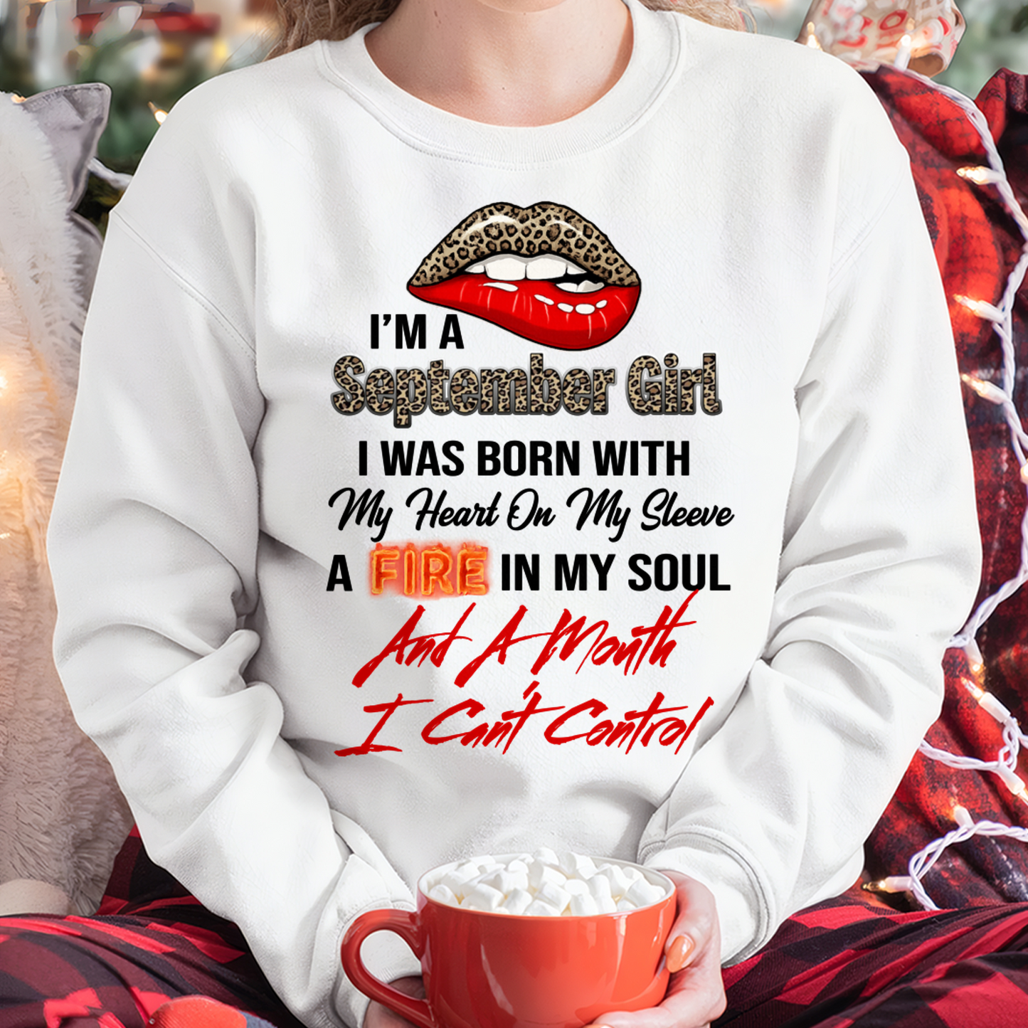 SEPTEMBER SHIRT – I’m A September Girl, I Was Born With My Heart On My Sleeve, A Fire In My Soul And A Month I Can’t Control – KATE09 (SKU2602-92-09)