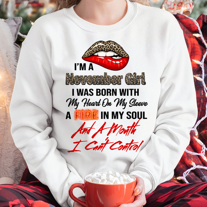 NOVEMBER SHIRT – I’m A November Girl, I Was Born With My Heart On My Sleeve, A Fire In My Soul And A Month I Can’t Control – KATE11 (SKU2602-92-11)