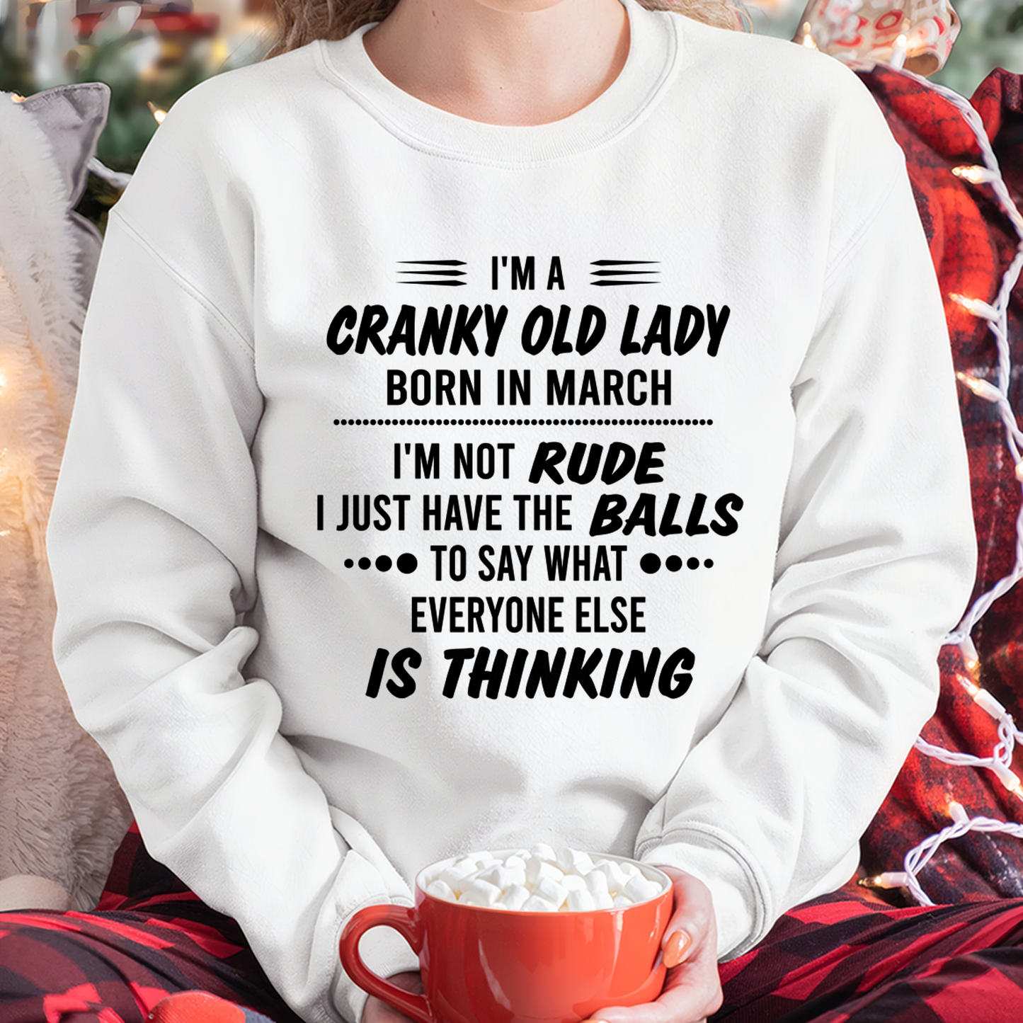 FEBRUARY – Cranky Old LMARCH – Cranky Old Lady “Not Rude Just Honest” Shirt – Funny Birthday Gift for Women (SKU2604-128-03)ady “Not Rude Just Honest” Shirt – Funny Birthday Gift for Women (SKU2604-128-02) (Copy)