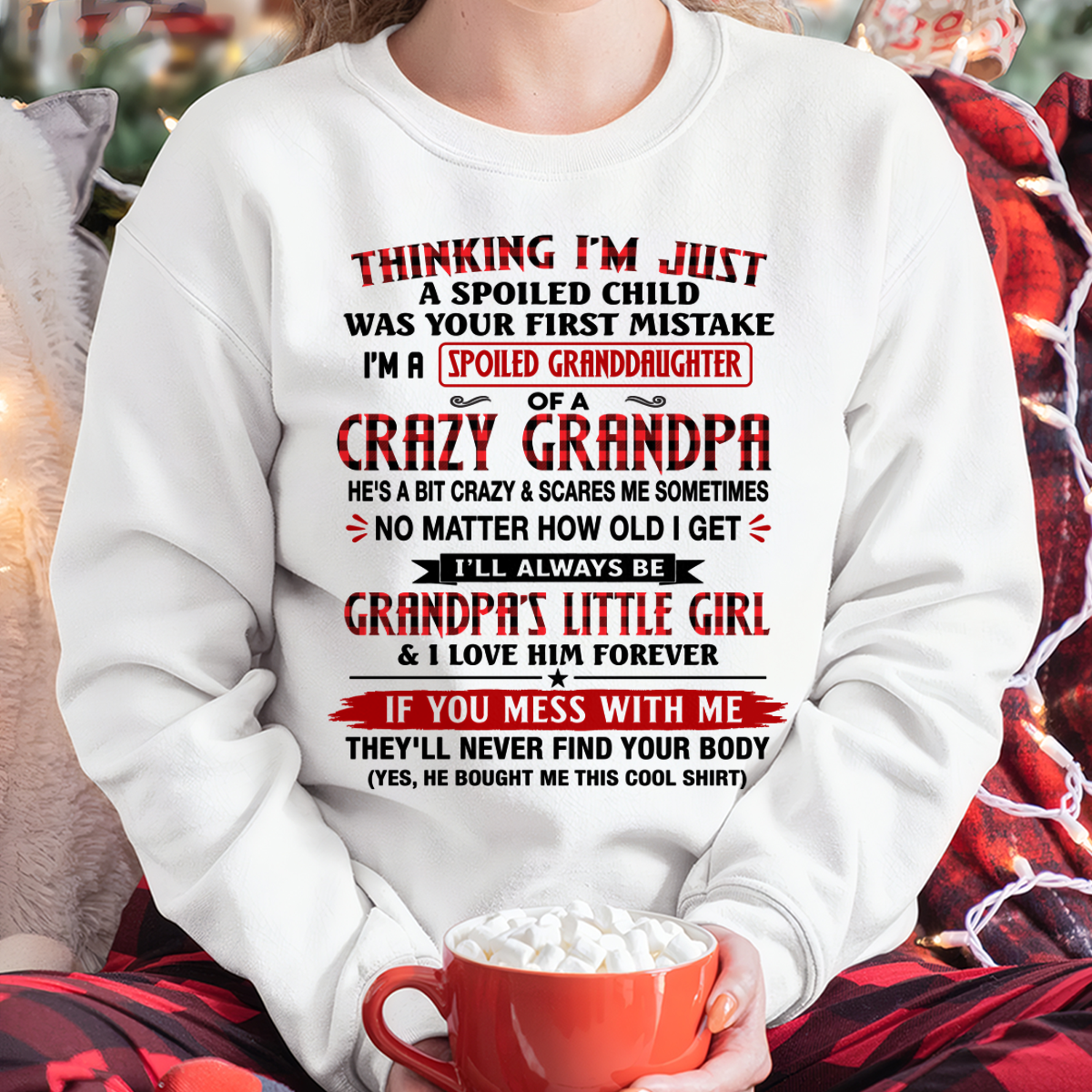 Spoiled Granddaughter Of A Crazy Grandpa - From Grandpa To Granddaughter - Funny T-Shirt (SKU2607-230-00)