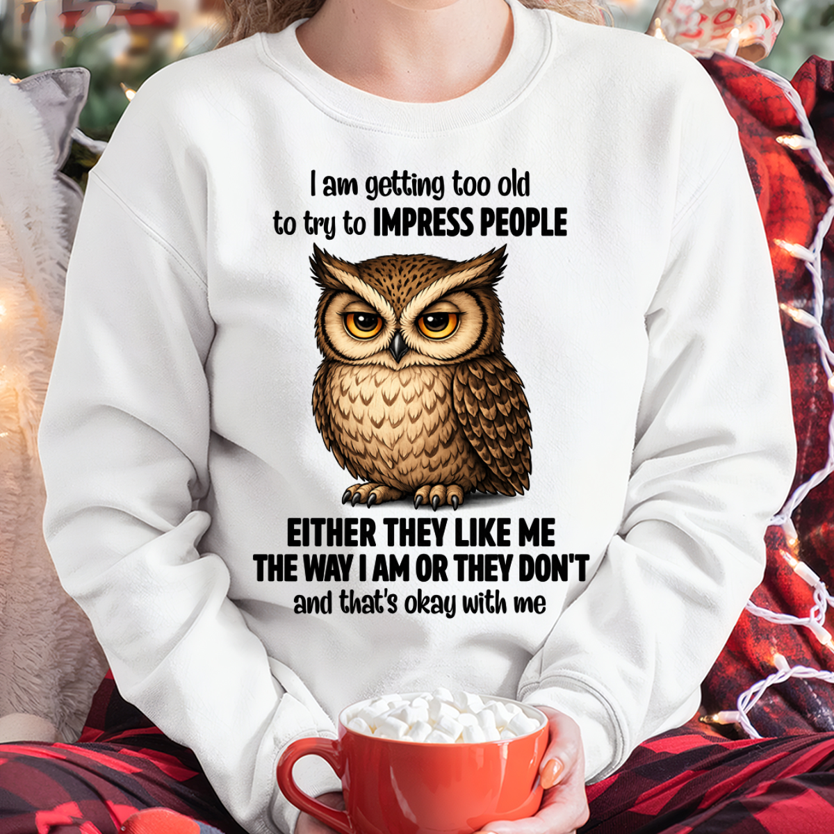 WOMAN SHIRT – Too Old To Impress People Owl Funny Birthday Gift (SKU2605-12-00)