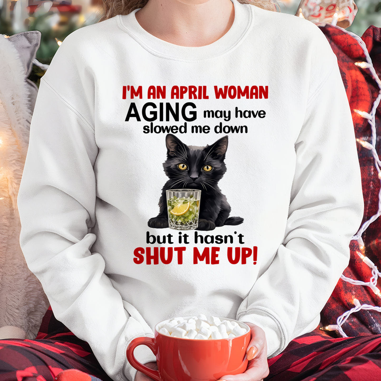 APRIL WOMAN SHIRT – Aging Didn’t Shut Me Up – Bold Attitude Tee – Birthday Gift Idea (SKU2604-323-04)