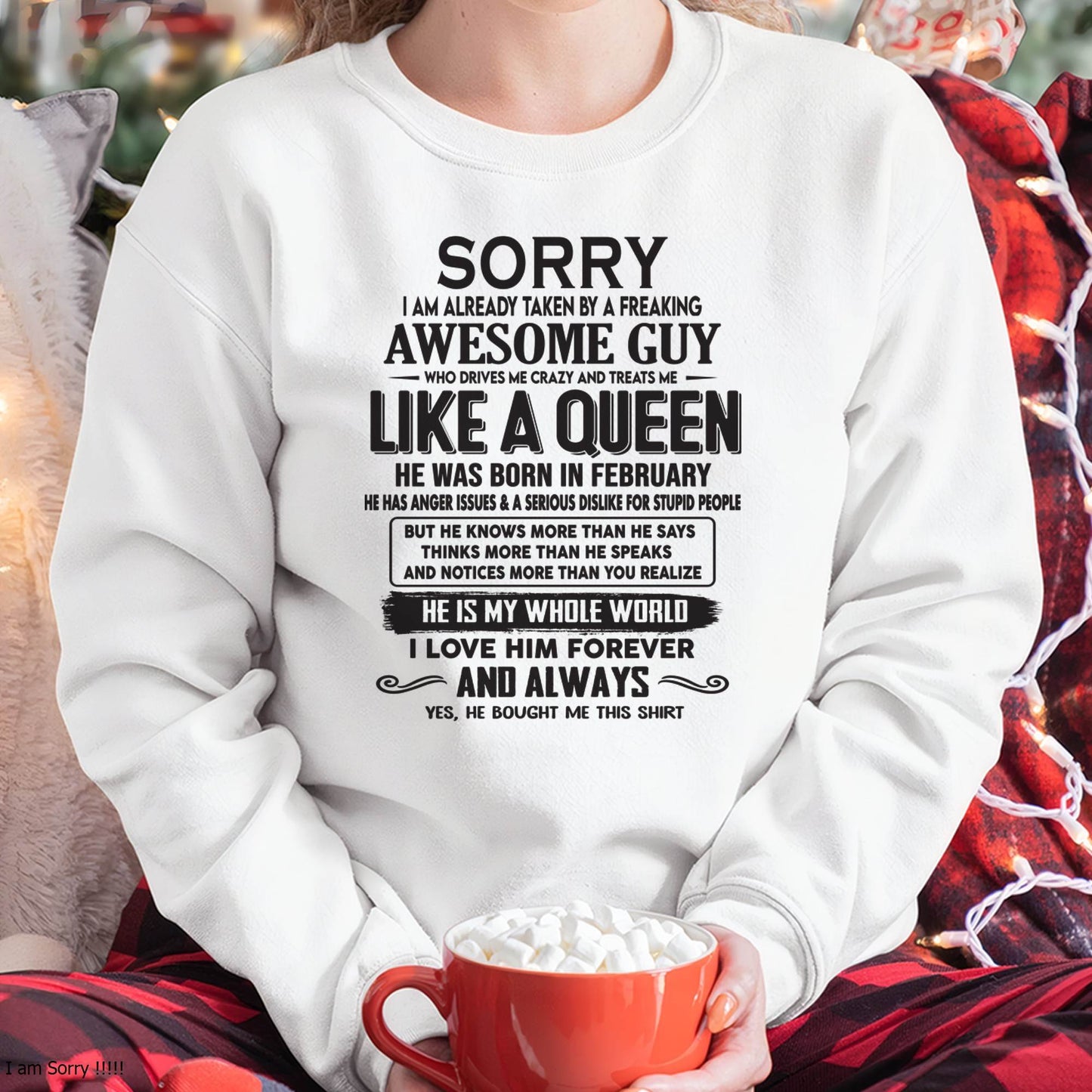 February - Sorry I am already taken by a freaking awesome guy - Gift for Wife From Husband - KATE02 (SKU08-25-02)