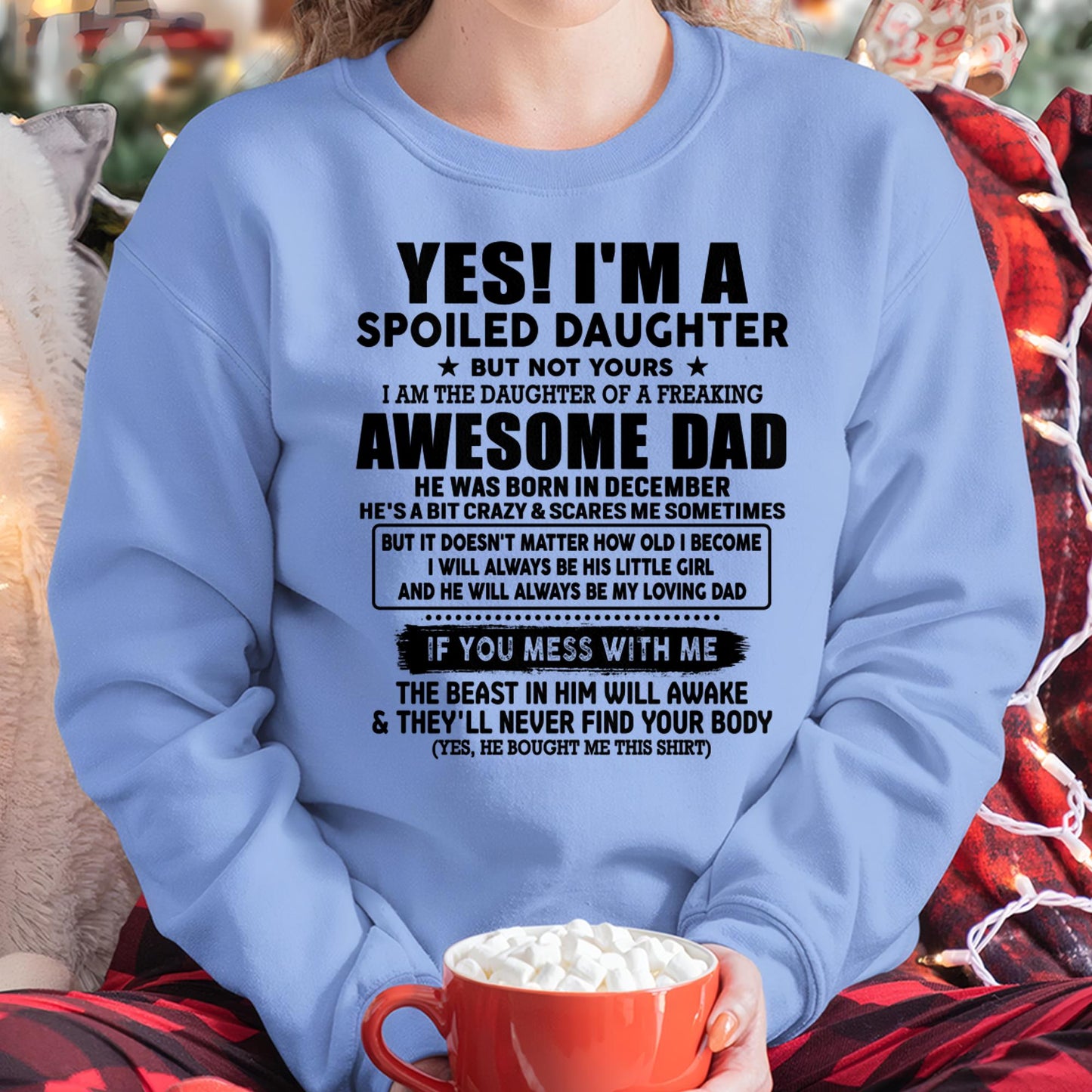 December - I'm Spoiled Daughter - Gift for Daughter from Dad - KATE12 (SKU-TDD1206-12)