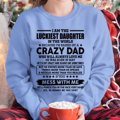 MAY - Luckiest Daughter Raised By A Crazy Dad Born In May - From Dad To Daughter - Funny Gift (SKU2608-117-05)