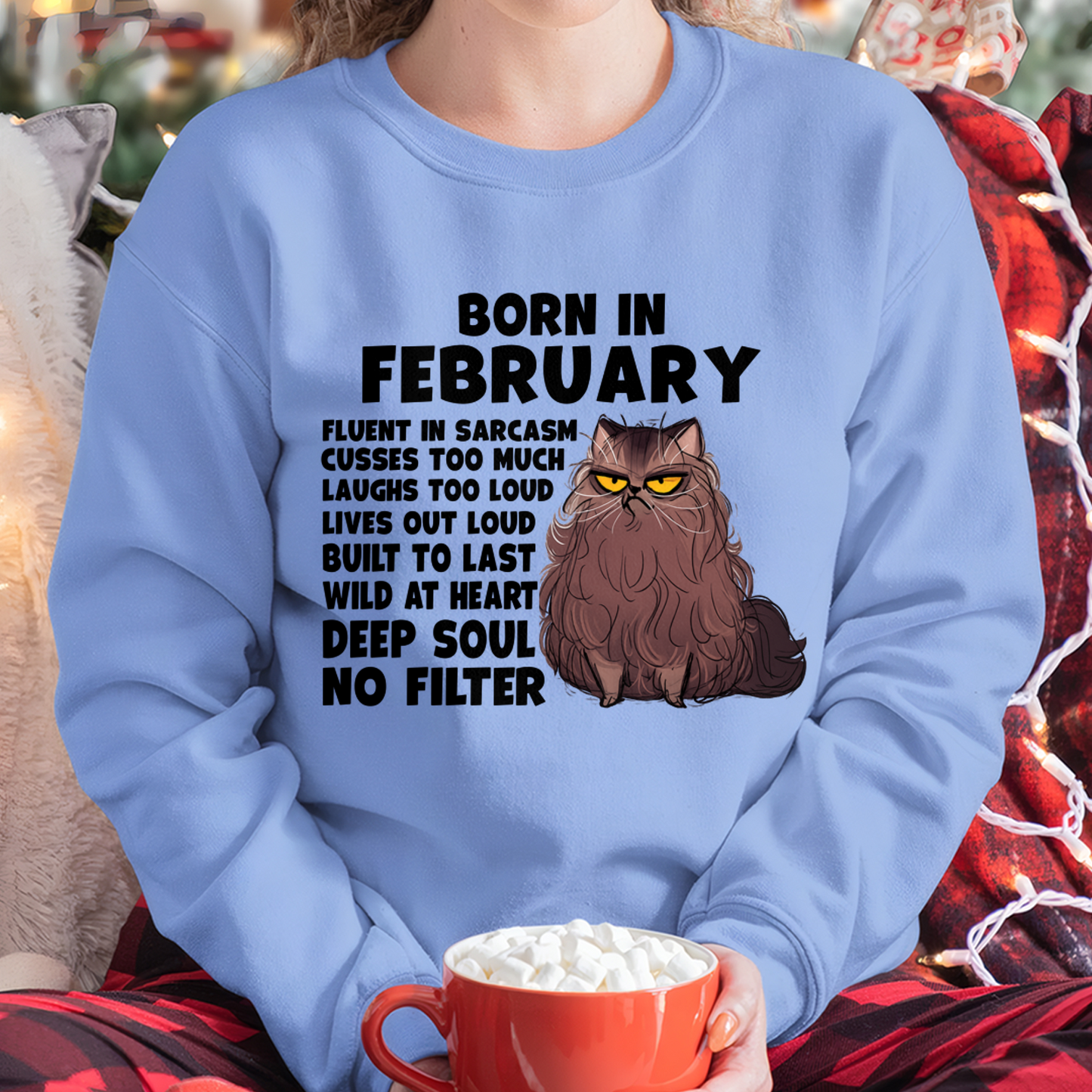 FEBRUARY – Born In February Fluent In Sarcasm Deep Soul No Filter – Funny Cat Shirt – Birthday Gift For Women Girl (SKU2603-257-02)
