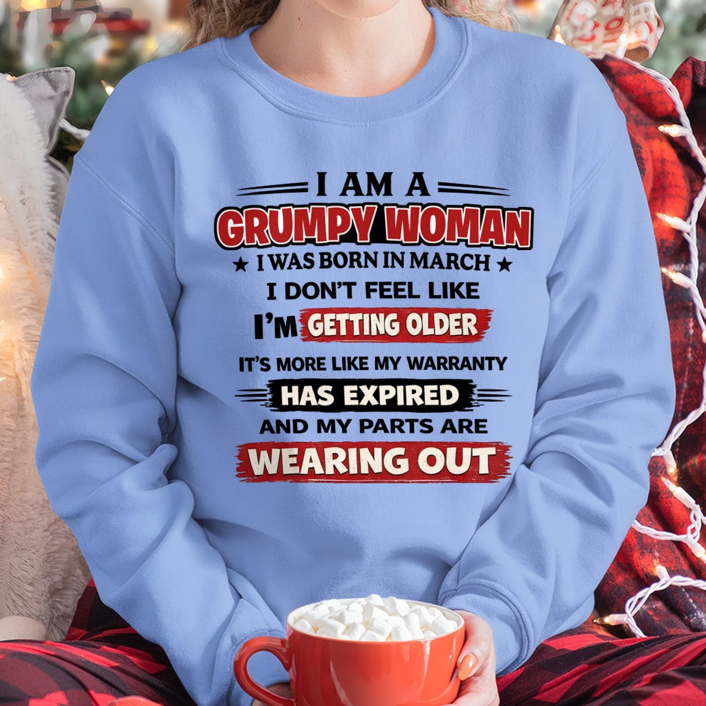 KATE03 - Funny Grumpy Woman Shirt Born in March – Birthday Gift Idea - FMA (SKU2602-177-03)