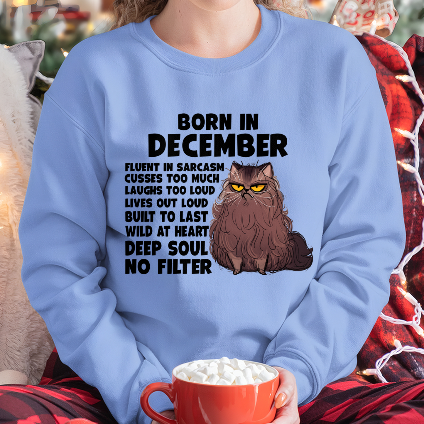 DECEMBER – Born In December Fluent In Sarcasm Deep Soul No Filter – Funny Cat Shirt – Birthday Gift For Women Girl (SKU2603-257-12)