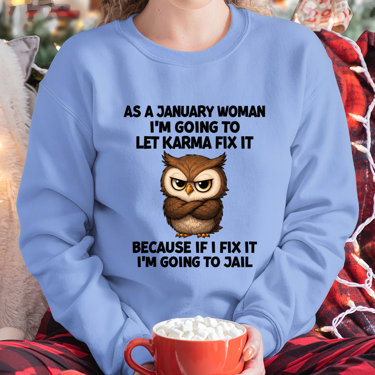 FUNNY JANUARY WOMAN OWL SHIRT – Let Karma Fix It (SKU2606-61-01)