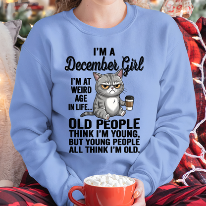 DECEMBER – December Girl I'm At A Weird Age In Life Old People Think I'm Young But Young People Think I'm Old – Birthday Gift – Women Shirt (SKU2603-81-12)